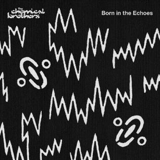 <i>Born in the Echoes</i> 2015 studio album by the Chemical Brothers