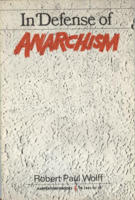 <i>In Defense of Anarchism</i> 1970 book by Robert Paul Wolff