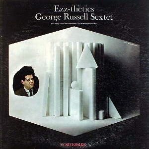 <i>Ezz-thetics</i> 1961 studio album by George Russell Sextet