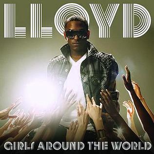 <span class="mw-page-title-main">Girls Around the World</span> 2008 single by Lloyd