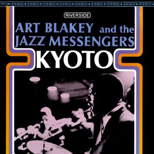 <i>Kyoto</i> (Art Blakey album) 1966 studio album by Art Blakey and the Jazz Messengers