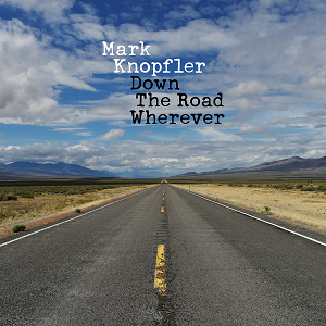 <i>Down the Road Wherever</i> 2018 studio album by Mark Knopfler