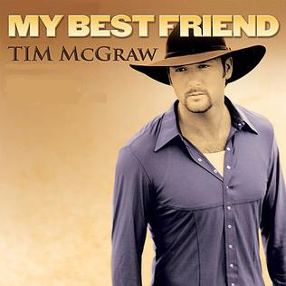 <span class="mw-page-title-main">My Best Friend (Tim McGraw song)</span> 1999 single by Tim McGraw