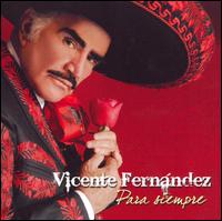 <i>Para Siempre</i> 2007 studio album by Vicente Fernández