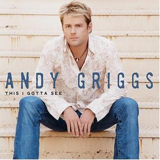 <i>This I Gotta See</i> 2004 studio album by Andy Griggs