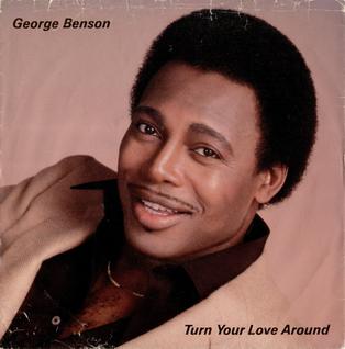 <span class="mw-page-title-main">Turn Your Love Around</span> 1981 single by George Benson