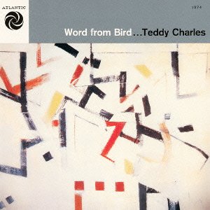 <i>Word from Bird</i> 1957 studio album by Teddy Charles