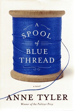 <i>A Spool of Blue Thread</i> 2015 novel by Anne Tyler