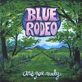 <i>Are You Ready</i> (Blue Rodeo album) 2005 studio album by Blue Rodeo