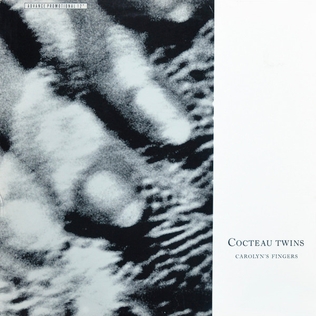 <span class="mw-page-title-main">Carolyn's Fingers</span> 1988 single by Cocteau Twins