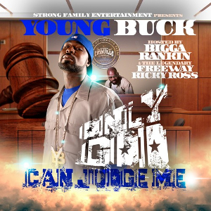 <i>Only God Can Judge Me</i> (mixtape) 2009 mixtape by Young Buck