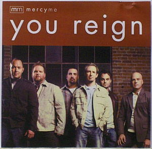 <span class="mw-page-title-main">You Reign</span> 2008 single by MercyMe