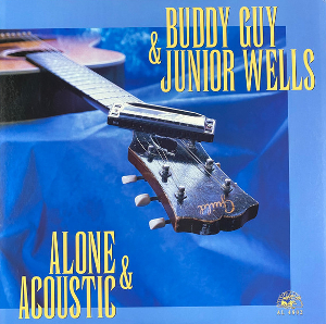 <i>Alone & Acoustic</i> 1991 studio album by Buddy Guy & Junior Wells