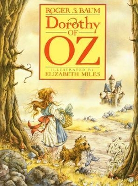 <i>Dorothy of Oz</i> (book) Book by Roger S. Baum