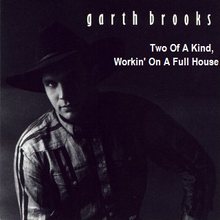 <span class="mw-page-title-main">Two of a Kind, Workin' on a Full House</span> 1991 single by Garth Brooks