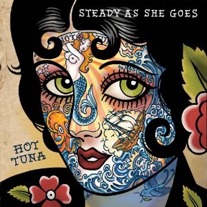 <i>Steady as She Goes</i> (Hot Tuna album) 2011 studio album by Hot Tuna