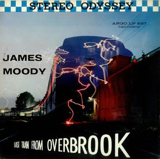 <i>Last Train from Overbrook</i> 1958 studio album by James Moody