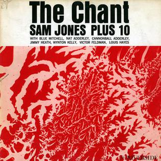 <i>The Chant</i> (album) 1961 studio album by Sam Jones Plus 10