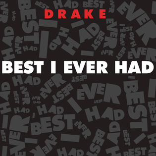 <span class="mw-page-title-main">Best I Ever Had (Drake song)</span> 2009 single by Drake