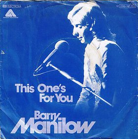 <span class="mw-page-title-main">This One's for You (Barry Manilow song)</span> 1976 single by Barry Manilow