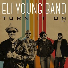 <i>Turn It On</i> (EP) 2015 EP by Eli Young Band