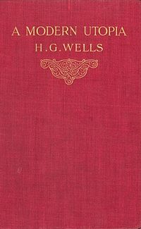 <i>A Modern Utopia</i> 1905 novel by English writer H. G. Wells