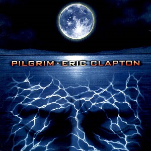 <i>Pilgrim</i> (Eric Clapton album) 1998 studio album by Eric Clapton