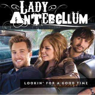 Lookin for a Good Time 2008 single by Lady Antebellum