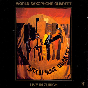 <i>Live in Zurich</i> (World Saxophone Quartet album) 1984 live album by World Saxophone Quartet