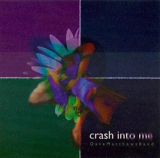 <span class="mw-page-title-main">Crash into Me</span> 1996 song by Dave Matthews Band