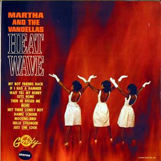 <i>Heat Wave</i> (Martha and the Vandellas album) 1963 studio album by Martha and the Vandellas