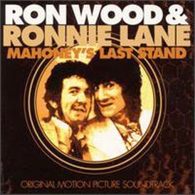 <i>Mahoneys Last Stand</i> 1976 soundtrack album by Ron Wood and Ronnie Lane