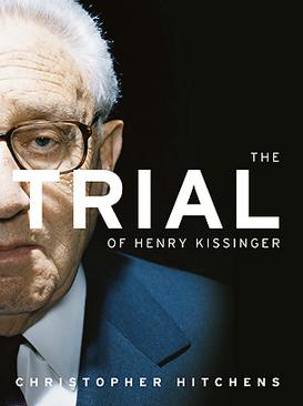 <i>The Trial of Henry Kissinger</i> 2001 book by Christopher Hitchens