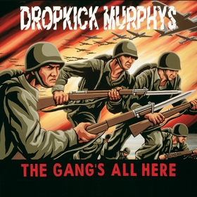 <i>The Gangs All Here</i> (Dropkick Murphys album) 1999 studio album by Dropkick Murphys