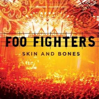 <i>Skin and Bones</i> (Foo Fighters album) 2006 live album by Foo Fighters