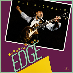 <i>Dancing on the Edge</i> (album) 1986 studio album by Roy Buchanan