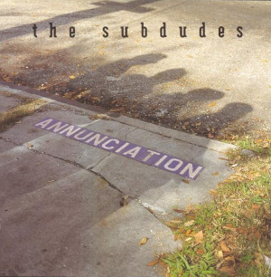 <i>Annunciation</i> (album) 1994 studio album by the Subdudes