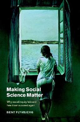 <i>Making Social Science Matter</i> 2001 book by Bent Flyvbjerg