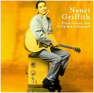 <i>Other Voices, Too (A Trip Back to Bountiful)</i> 1998 studio album by Nanci Griffith