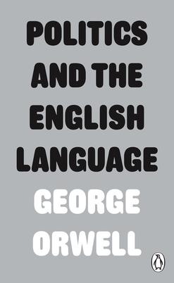 <span class="mw-page-title-main">Politics and the English Language</span> 1946 essay by George Orwell