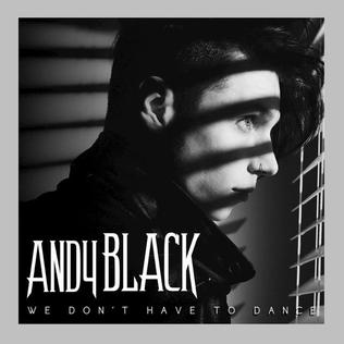 <span class="mw-page-title-main">We Don't Have to Dance</span> 2016 single by Andy Black