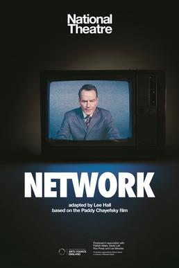 <i>Network</i> (play) Play by Lee Hall, adapted from the 1976 film of the same name