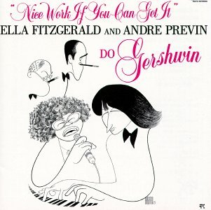 <i>Nice Work If You Can Get It</i> (album) 1983 studio album by Ella Fitzgerald and André Previn