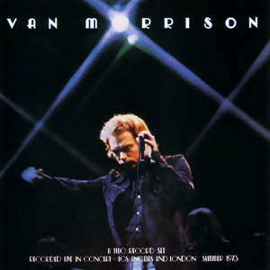 <i>Its Too Late to Stop Now</i> 1974 double live album by Van Morrison