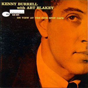 <i>On View at the Five Spot Cafe</i> 1959 live album by Kenny Burrell with Art Blakey