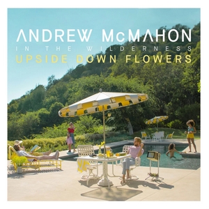 <i>Upside Down Flowers</i> 2018 studio album by Andrew McMahon in the Wilderness