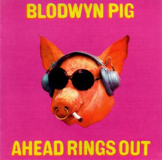 <i>Ahead Rings Out</i> 1969 studio album by Blodwyn Pig