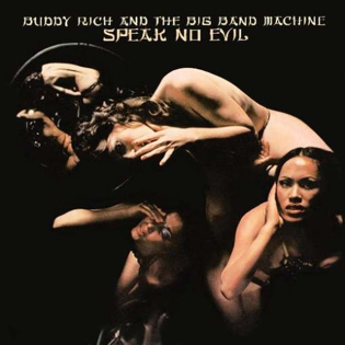 <i>Speak No Evil</i> (Buddy Rich and the Big Band Machine album) 1976 studio album by Buddy Rich