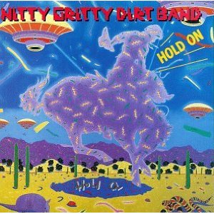 <i>Hold On</i> (Nitty Gritty Dirt Band album) 1987 studio album by Nitty Gritty Dirt Band