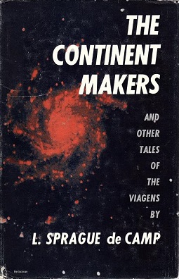 <i>The Continent Makers and Other Tales of the Viagens</i> 1953 collection of stories by L. Sprague de Camp